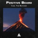 Positive beard - Carl the Butcher