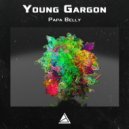 Young Gargon - Papa Belly