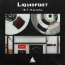Liquidfoot - Hi Fi Кассеты