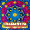 LOVEME & TRICKSTER & ANKH - ShaMantra