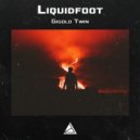 Liquidfoot - Gigolo Twin