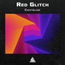 Red Glitch - Eightblade