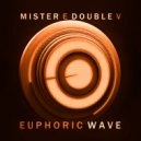 Mister E Double V - Euphoric Wave vol.260