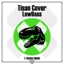 Tisan Cover - LowBass