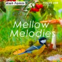 Aleh Famin - Mellow Melodies