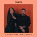 Yusuf Can Kurt & Megan Kashat - Signs