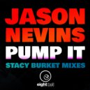 Jason Nevins & Stacy Burket - Pump It (Groove Mix)