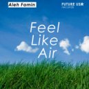 Aleh Famin - Feel Like Air