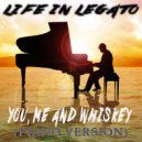 Life In Legato - You Me And Whiskey