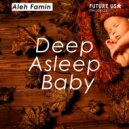 Aleh Famin - Deep Asleep Baby