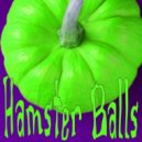 Hamster Balls - AMBIENT HALLOWEEN I