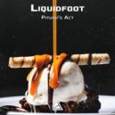 Liquidfoot - Pitush's act