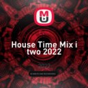 Evin - House Time Mix # two 2022
