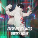 Dmitry Kravs - Fresh Rev Vol#013