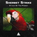 Sherbet Strike - Attack of the Parrot
