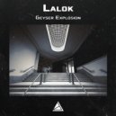 Lalok - Geyser explosion