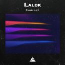 Lalok - Club life
