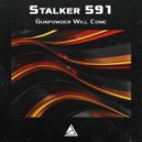 Stalker 591 - Gunpowder will come