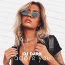 Dj Dark - Adore You (October 2022)