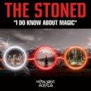 The Stoned - I Do Know About Magic