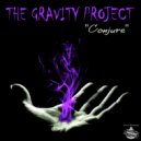 The Gravity Project - Conjure