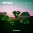 Tommlow - Moments