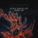 Scott BRMusic & SPACECAPS - Show Me