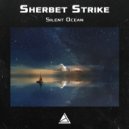 Sherbet Strike - Silent Ocean