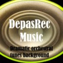 DepasRec - Dramatic orchestral tunes background