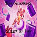 John Alishking - I'm Sleeping By Day Revertion 2