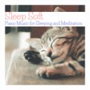 Sleep Soft - Chill Piano