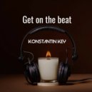 KONSTANTIN KEY - Get on the beat