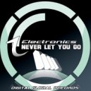 7 Electronics - Never Let You Go