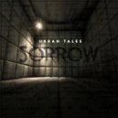 Urban Tales - Sorrow