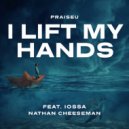 PraiseU & Nathan Cheeseman & Iossa - I Lift My Hands (feat. Iossa)