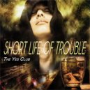 The Yes Club - Short Life of Trouble