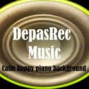 DepasRec - Calm happy piano background