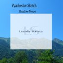Vyacheslav Sketch - Shadow Moon