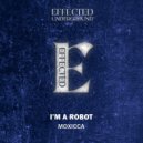 Moxicca - I'm a Robot