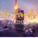 Stashion - No Words