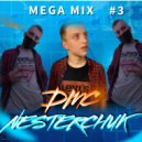DMC NESTERCHUK - MEGA MIX #3