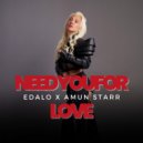 Edalo & Amun Starr - Need You For Love