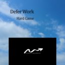 Defer Work - Hard Game