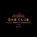 Mixed Max Vishnevsky and Mila - DnB Club - Episode#88 (17.11.2022)
