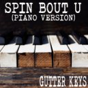 Gutter Keys - Spin Bout U