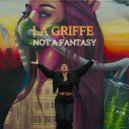 La Griffe - Not a Fantasy