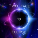TWO_FACE - ECLIPSE