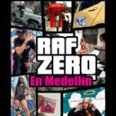 Raf Zero - En Medellín