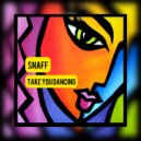 SnaFF - Take You Dancing
