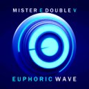 Mister E Double V - Euphoric Wave vol.266